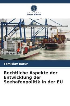 Image du vendeur pour Rechtliche Aspekte der Entwicklung der Seehafenpolitik in der EU mis en vente par AHA-BUCH GmbH