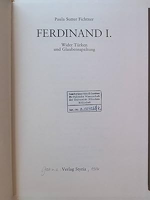 Immagine del venditore per Ferdinand I. : wider Trken u. Glaubensspaltung. venduto da books4less (Versandantiquariat Petra Gros GmbH & Co. KG)