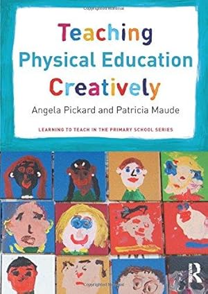 Bild des Verkufers fr Teaching Physical Education Creatively (Learning to Teach in the Primary School Series) zum Verkauf von WeBuyBooks