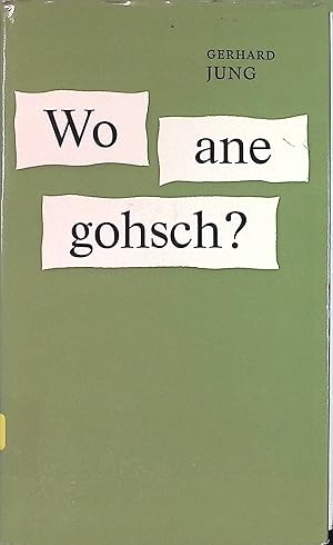 Bild des Verkufers fr Wo ane gohsch? (SIGNIERTES EXEMPLAR) zum Verkauf von books4less (Versandantiquariat Petra Gros GmbH & Co. KG)