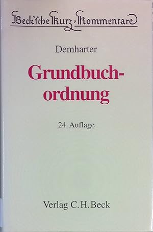 Bild des Verkufers fr Grundbuchordnung - Mit dem Text des Grundbuchbereinigungsgesetzes und weiterer Vorschriften Beck'sche Kurz-Kommentare ; Bd. 8 zum Verkauf von books4less (Versandantiquariat Petra Gros GmbH & Co. KG)