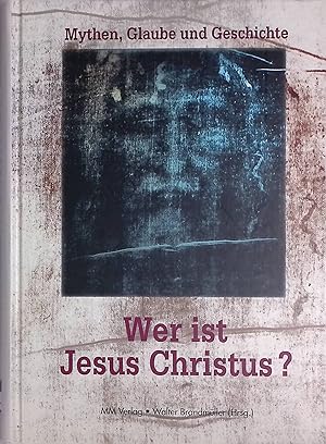 Immagine del venditore per Wer ist Jesus Christus? : Mythen, Glaube und Geschichte. venduto da books4less (Versandantiquariat Petra Gros GmbH & Co. KG)