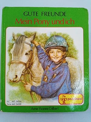 Bild des Verkufers fr Gute Freunde - Mein Pony und ich Mein Pony und ich zum Verkauf von SIGA eG