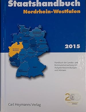 Immagine del venditore per Staatshandbuch Nordrhein-Westfalen 2015: Handbuch der Landes- und Kommunalverwaltung mit Aufgabenbeschreibungen und Adressen. venduto da books4less (Versandantiquariat Petra Gros GmbH & Co. KG)