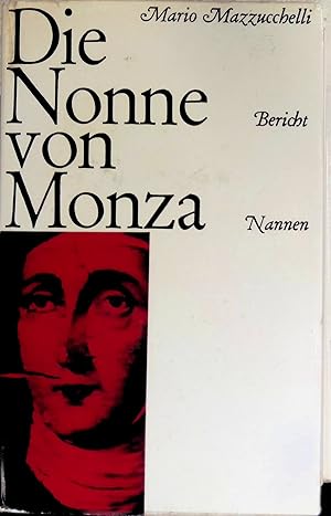 Bild des Verkufers fr Die Nonne von Monza. Bericht. zum Verkauf von books4less (Versandantiquariat Petra Gros GmbH & Co. KG)