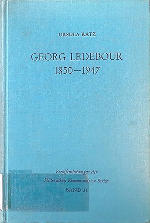 Imagen del vendedor de Georg Ledebour 1850 - 1947. Weg u. Wirken e. sozialist. Politikers. Verffentlichungen der Historischen Kommission zu Berlin beim Friedrich-Meinecke-Institut der Freien Universitt Berlin ; Bd. 31; Publikationen zur Geschichte der Arbeiterbewegung ; Bd. 2 a la venta por books4less (Versandantiquariat Petra Gros GmbH & Co. KG)