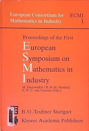 Bild des Verkufers fr First European Symposium on Mathematics in Industry: ESMI October 30 - November 1, 1985, Amsterdam. European Consortium for Mathematics in Industry, Vol.1 zum Verkauf von books4less (Versandantiquariat Petra Gros GmbH & Co. KG)