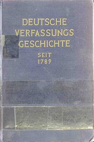 Deutsche Verfassungsgeschichte seit 1789 - BAND I: Reform und Restauration 1789 bis 1830.
