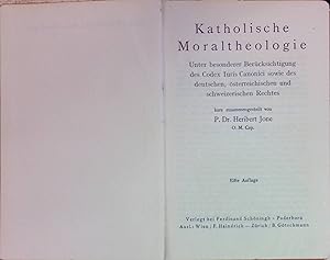 Seller image for Katholische Moraltheologie. Unter besonderer Bercksichtigung des Codex Iuris Canonici sowie des deutschen, sterreichischen und schweizerischen Rechtes. for sale by books4less (Versandantiquariat Petra Gros GmbH & Co. KG)