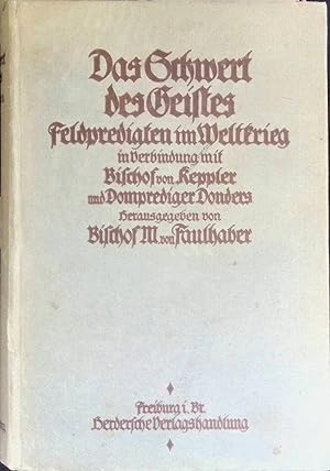 Das Schwert des Geistes: Feldpredigten im Weltkrieg.