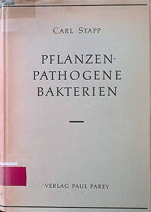 Pflanzenpathogene Bakterien. Eine Einführung mit Hinweisen auf einschlägige bakteriologische und ...