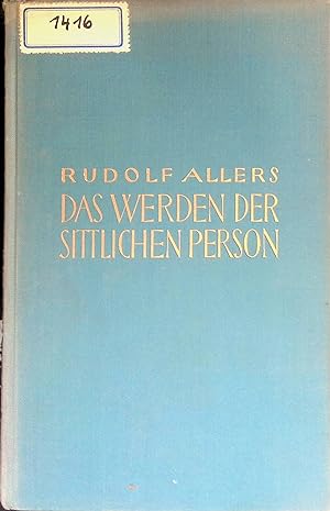 Seller image for Das Werden der sittlichen Person: Wesen und Erziehung des Charakters. for sale by books4less (Versandantiquariat Petra Gros GmbH & Co. KG)