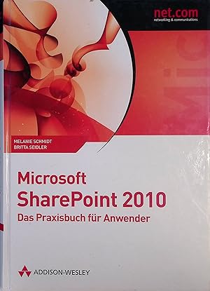 Seller image for Microsoft SharePoint 2010 : das Praxisbuch fr Anwender. for sale by books4less (Versandantiquariat Petra Gros GmbH & Co. KG)