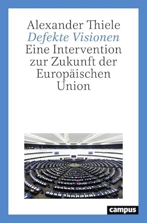 Seller image for Defekte Visionen : Eine Intervention zur Zukunft der Europischen Union for sale by AHA-BUCH GmbH