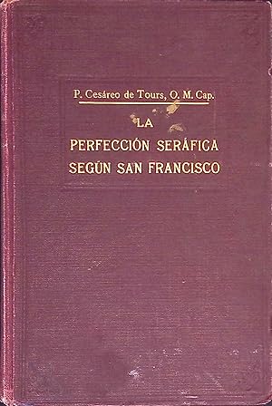 Imagen del vendedor de La Perfeccin Serafica segun San Francisco. a la venta por books4less (Versandantiquariat Petra Gros GmbH & Co. KG)