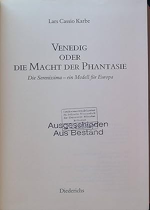 Seller image for Venedig oder die Macht der Phantasie : die Serenissima - ein Modell fr Europa. for sale by books4less (Versandantiquariat Petra Gros GmbH & Co. KG)