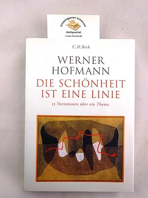 Imagen del vendedor de Die Schnheit ist eine Linie : 13 Variationen ber ein Thema. a la venta por Chiemgauer Internet Antiquariat GbR