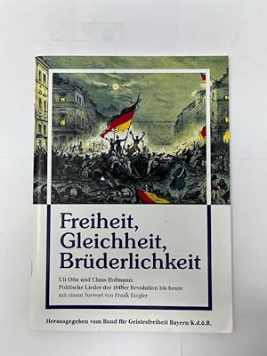 Seller image for Freiheit, Gleichheit, Brderlichkeit politische Lieder der 1848er Revolution bis heute for sale by Antiquariat REDIVIVUS