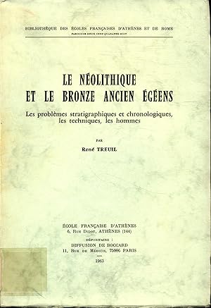 Bild des Verkufers fr Le Neolithique et le Bronze Ancien Egeens Les problemes stratigrapiques et chronologiques, les techniques, les hommes zum Verkauf von avelibro OHG