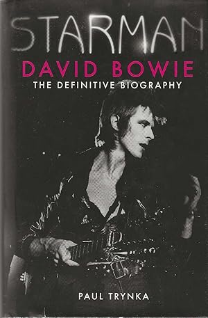 Image du vendeur pour Starman . David Bowie the definitive biography mis en vente par DRBOOKS