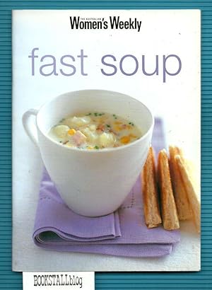 Fast Soup : The Australian Women's Weekly