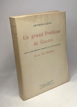 Image du vendeur pour Un grand profiteur de guerre sous la rvolution l empire & la restauration : G.-J. Ouvrard mis en vente par crealivres