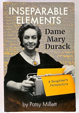 Seller image for Inseparable Elements: Dame Mary Durack by Patsy Millett for sale by Book Merchant Bookstore