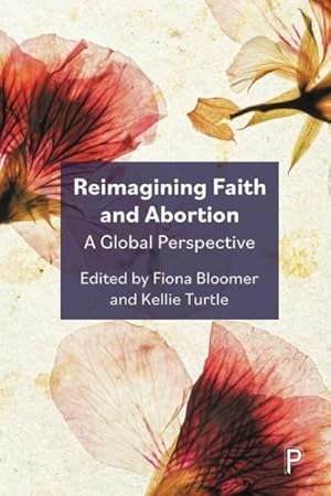 Seller image for Reimagining Faith and Abortion : A Global Perspective for sale by GreatBookPrices