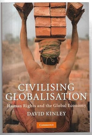 Bild des Verkufers fr Civilising Globalisation: Human Rights and the Global Economy. zum Verkauf von City Basement Books