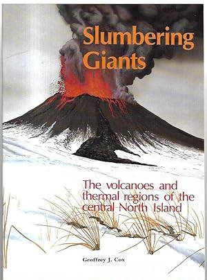 Seller image for Slumbering Giants: The Volcanoes and Thermal Regions of the Central North Island. for sale by City Basement Books