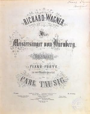 Die Meistersinger von Nürnberg. Vollständiger für Piano-Forte zu vier Händen gesetzt von Carl Tausig
