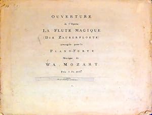 [K 620. Arr.] Ouverture de l`opéra: La flûte magique (Die Zauberfloete) arrangée pour le piano-forte