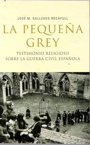 Imagen del vendedor de La pequea Grey. Testimonio religioso sobre la Guerra Civil espaola . a la venta por Librera Astarloa