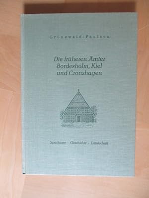 Die früheren Ämter Bordesholm, Kiel und Cronshagen 1. Teil: Ihre Sparkasse von Direktor Karl Grün...