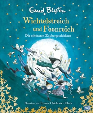 Wichtelstreich und Feenreich - Die schönsten Zaubergeschichten Großer Vorleseschatz mit 39 zauber...