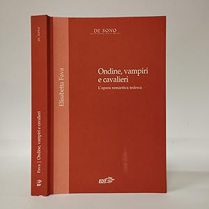 Ondine, vampiri e cavalieri. L'opera romantica tedesca