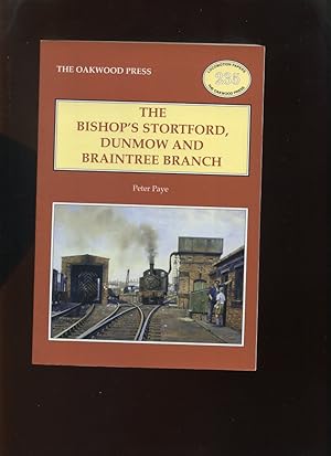 Seller image for The Bishop's Stortford, Dunmow and Braintree Branch for sale by Roger Lucas Booksellers