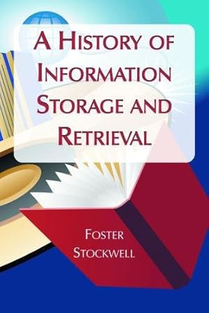 Bild des Verkufers fr A History of Information Storage and Retrieval by Foster Stockwell [Paperback ] zum Verkauf von booksXpress