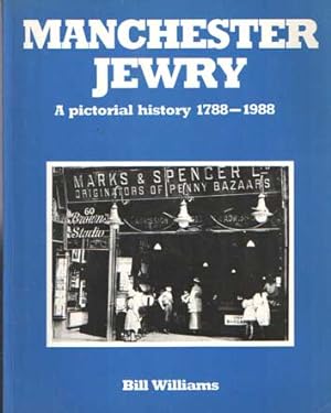 Image du vendeur pour Manchester Jewry: A Pictorial Account, 1788-1988 mis en vente par Bij tij en ontij ...