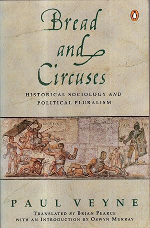 Seller image for Bread And Circuses: Historical Sociology And Political Pluralism for sale by High Street Books