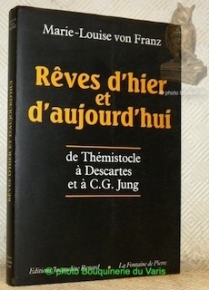 Bild des Verkufers fr Rves d'hier et d'aujourd'hui. De Thmistocle  Descartes et  C.G. Jung. Traduit de l'allemand par Jacqueline Blumer avec la collaboration de Marie-Martine Louzier-Sahler. Collection "La Fontaine de Pierre". zum Verkauf von Bouquinerie du Varis