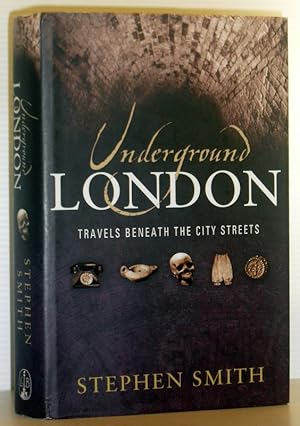 Underground London - Travels Beneath the City Streets