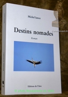 Bild des Verkufers fr Destins nomades. Roman. zum Verkauf von Bouquinerie du Varis