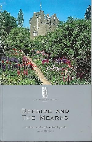 Bild des Verkufers fr Deeside and the Mearns: An Illustrated Architectural Guide (RIAS Series of Illustrated Architectural Guides to Scotland) zum Verkauf von Deeside Books