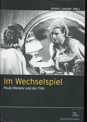 Im Wechselspiel - Paula Wessely und der Film.