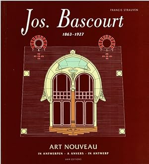 Seller image for Jos. Bascourt 1863-1927. Art Nouveau in Antwerpen,  Anvers, in Antwerp. for sale by adr. van den bemt