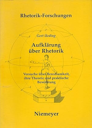 Aufklärung über Rhetorik. Versuche über Beredsamkeit, ihre Theorie und praktische Bewährung