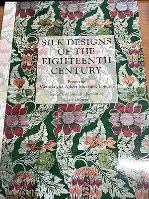 Imagen del vendedor de Silk Designs of the Eighteenth Century: From the Victoria and Albert Museum a la venta por Chapter Two (Chesham)