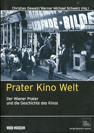 Prater, Kino, Welt - der Wiener Prater und die Geschichte des Kinos. Ausstellung im Pratermuseum ...
