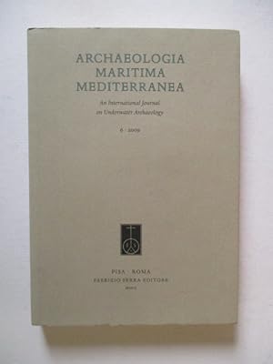 Seller image for Archaeologia Maritima Mediterranea., An International Journal on Underwater Archaeology no 6 2009 for sale by GREENSLEEVES BOOKS